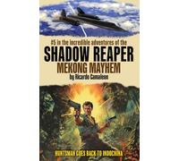 Shadow Reaper: Mekong Mayhem: #5 in the incredible adventures. 1970s and 1980s Men's Action Fiction
