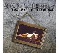 Shadow Rebels - Oversleep Hurricane