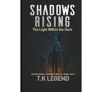 SHADOW RISING VOL II: THE LIGHT WITHIN THE DARK ACTION-PACKED CRIME SUSPENSE; PSYCHOLOGICAL THRILLER