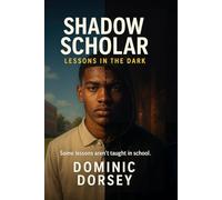 Shadow Scholar: Lessons in the Dark