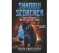 Shadow Scorcher: Fight the dark, or the light will fade