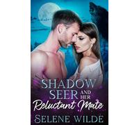 Shadow Seer and her Reluctant Mate: An Enemies to Lovers, Second Chance Mate Dark Shifter Romance, Mystery & Suspense