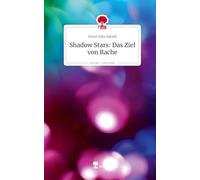 Shadow Stars: Das Ziel von Rache. Life is a Story - story.one