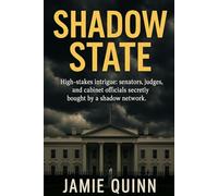 Shadow State: A Deep State Political Thriller