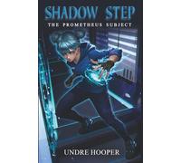 Shadow Step: The Prometheus Subject