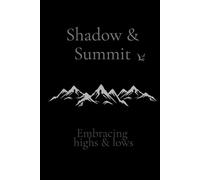 Shadow & Summit: Embracing Highs & Lows