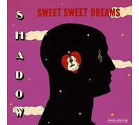 Shadow - Sweet Sweet Dreams