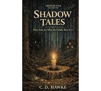 Shadow Tales: Fairy Tales for When the Candles Burn Low