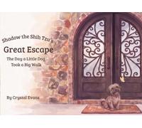 Shadow the Shih Tzu's Great Escape: The Day a Little Dog Took a Big Walk