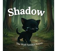 Shadow: The Wolf Family's Kitten