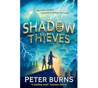 Shadow Thieves: The biggest blockbuster of a middle-grade action adventure thriller, new for 2025! Perfect for fans of Skandar and Percy Jackson.: Book 1