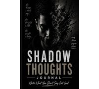 Shadow Thoughts Journal: Write What You Don’t Say Out Loud