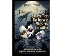 Shadow Ties: The Darkest Monsters Lie Within
