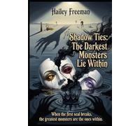 Shadow Ties: The Darkest Monsters Lie Within