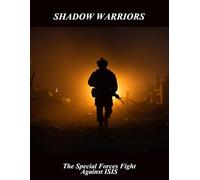 Shadow Warriors: The Special Forces Fight Against Isis