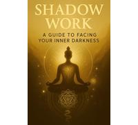 Shadow Work: A Guide to Facing Your Inner Darkness