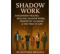 Shadow Work/ Childhood Trauma: Healing Prophetic Alchemy & The Tree of life