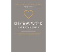 Shadow Work for Lazy People: The Soft Life Edition (The Lazy Healing Collection): A 5-Minute-a-Day Journal for Overthinking, Anxiety, and Mental Clarity