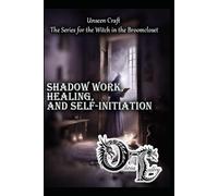 Shadow Work, Healing, and Self-Initiation: 5
