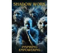 Shadow Work: Healing The Hidden Self