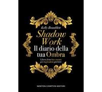 Shadow work. Il diario della tua ombra