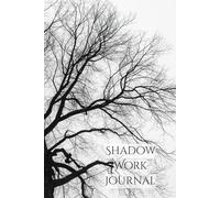 Shadow Work Journal: 10-W uided Program for Self-Discovery and Inner Healing | Dark Tree Notebook for Women | Daily Prompts with Weekly Reflection and Mood Tracker