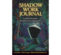 Shadow Work Journal: 12 Cycles of Guided Prompts & Time Loops with Surreal Art for Beginners