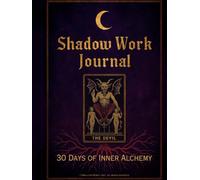 Shadow Work Journal: 30 Days of Inner Alchemy