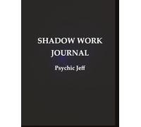 Shadow Work Journal: 30 Days of Prompts, Tools and the Truth to Face Your Shadow and Reclaim Your Authentic Self