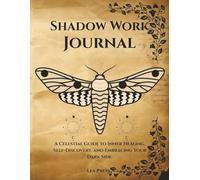 Shadow Work Journal: A Celestial Guide to Inner Healing, Self-Discovery, and Embracing Your Dark Side