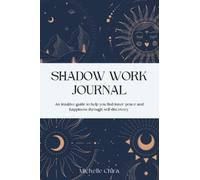 Shadow Work Journal: An intuitive guide to help you find inner peace and happiness through self-discovery
