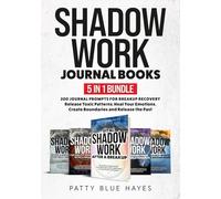 Shadow Work Journal Books: 200 Journal Prompts for Breakup Recovery: Release Toxic Patterns, Heal Your Emotions, Create Boundaries and Release the Past