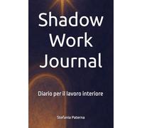 Shadow Work Journal: Diario per il lavoro interiore