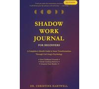 Shadow Work Journal for Beginners: A Complete 6-Month Guide to Inner Transformation: Discover Your Hidden Self Through Carl Jung's Psychology | 250 ... Wounds, Breaking Patterns & Emotional