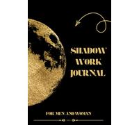 Shadow Work Journal: For Man And Woman