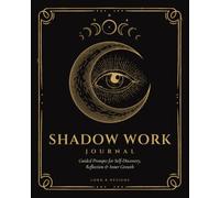 Shadow Work Journal: Guided Prompts for Self-Discovery, Reflection & Inner Growth, with Tarot Spreads and Moon Phase Tracking