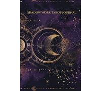 Shadow Work Tarot Journal: A Guided Practice for Self-Reflection, Healing, and Letting Go