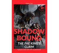 SHADOWBOUND: The Fae King's Claim: A Romantasy Novel (Book 1 of the Shadow & Flame Series)