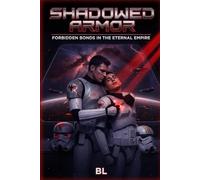 Shadowed Armor: Forbidden Bonds in the Eternal Empire