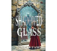SHADOWED GLASS: The Mirror Kingdoms - Book Five: 5