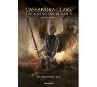 Shadowhunters. The mortal instruments. Seconda trilogia: Città degli angeli cadu