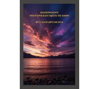 Shadowlight: When Twilight Meets the Dawn