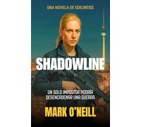 Shadowline: Un thriller de espionaje político sobre conspiraciones y golpes de Estado