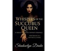 Shadowlyn Drake Whispers of the Succubus Queen (Tascabile)