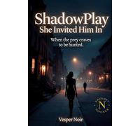 ShadowPlay: She Invited Him In