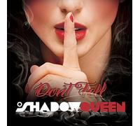 Shadowqueen - Don'T Tell