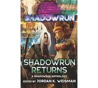Shadowrun: Shadowrun Returns: (A Shadowrun Anthology)