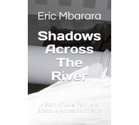 Shadows Across The River: A Story of Love, Faith, and Shadows Across Continents