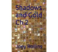 Shadows and Gold Ch 2