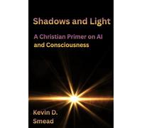 Shadows and Light: A Christian Primer on AI and Consciousness